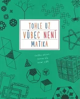 Veda a technika Tohle už vůbec není matika - Anna Weltmanová