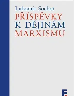Filozofia Příspěvky k dějinám marxismu - Petr Kužel,Lubomír Sochor
