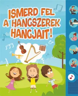 Zvukové knihy Ismerd fel a hangszerek hangjait! - Kis zenerajongók hangoskönyve