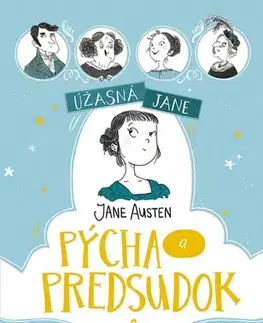 Pre dievčatá Úžasná Jane: Pýcha a predsudok - Katherine Woodfine,Églantine Ceulemans,Zdenka Buntová
