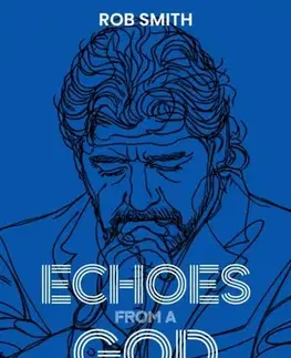 Biografie - Životopisy Echoes from a God - Rob Smith