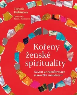 Odborná a náučná literatúra - ostatné Kořeny ženské spirituality, 2. vydání - Terezie Dubinová,Zuzana Kadlecová