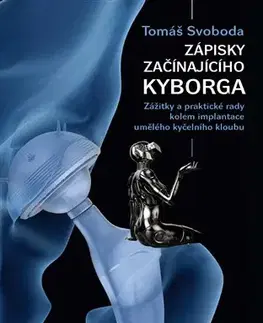Biografie - ostatné Zápisky začínajícího kyborga - Tomáš Svoboda