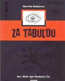 Skutočné príbehy Za tabuľou - Marcella Molnárová,Igor Škodáček