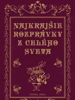 Rozprávky Najkrajšie rozprávky z celého sveta - Kolektív autorov