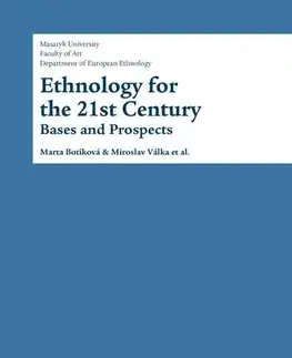 Pre vysoké školy Ethnology for the 21st Century - Marta Botiková,Miroslav Válka,Karel Altman
