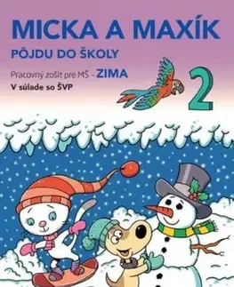 Príprava do školy, pracovné zošity Micka a Maxík idú do školy PZ: Zima - Jaroslava Balleková Švárová,Markéta Kovaříková