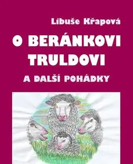 Pre deti a mládež - ostatné O beránkovi Truldovi a další pohádky - Libuše Křapová
