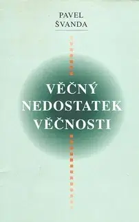 Beletria - ostatné Věčný nedostatek věčnosti - Pavel Švanda,Boris Mysliveček