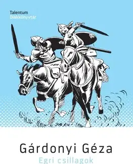Dobrodružstvo, napätie, western Egri csillagok - Géza Gárdonyi