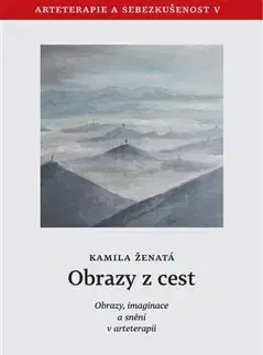 Psychológia, etika Obrazy z cest - Kamila Ženatá