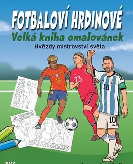 Pre deti a mládež - ostatné Fotbaloví hrdinové - Velká kniha omalovánek - neuvedený,Josef Fraško