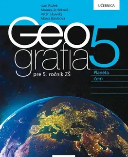 Učebnice pre ZŠ - ostatné Geografia pre 5. ročník ZŠ – učebnica - Kolektív autorov