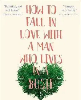 Cudzojazyčná literatúra How To Fall In Love With A Man Who Lives In A Bush - Emmy Abrahamson