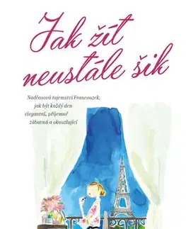 Krása, móda, kozmetika Jak žít neustále šik - Tish Jettová