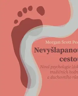 Rozvoj osobnosti Tympanum Nevyšlapanou cestou: Nová psychologie lásky, tradičních hodnot a duchovního růstu