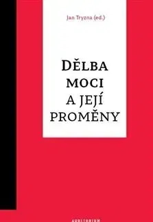 Politológia Dělba moci a její proměny - Jan Tryzna