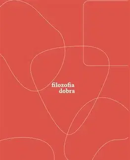 Rozvoj osobnosti Filozofia dobra - Marian Gečevský