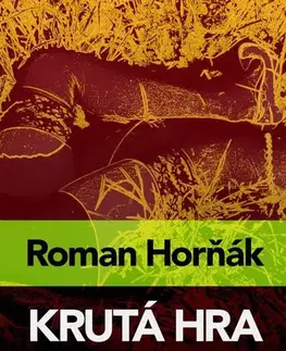 Detektívky, trilery, horory Krutá hra - Roman Horňák