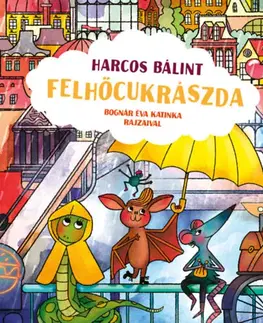 Rozprávky Felhőcukrászda - Bálint Harcos