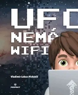 Rozprávky Ufo nemá wifi - Vladimír Leksa-Pichanič