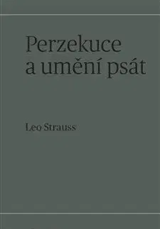 Filozofia Perzekuce a umění psát - Leo Strauss