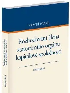 Právo ČR Rozhodování člena statutárního orgánu kapitálové společnosti - Lucie Josková
