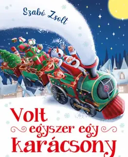 Rozprávky Volt egyszer egy karácsony - Zsolt Szabó