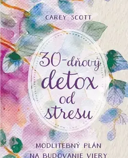 Zdravá výživa, diéty, chudnutie 30-dňový detox od stresu - Carey Scott