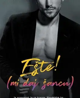 Romantická beletria Ešte! (mi daj šancu) - Teagan Hunter