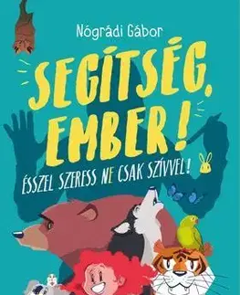 Beletria - ostatné Segítség, ember! - Gábor Nógrádi