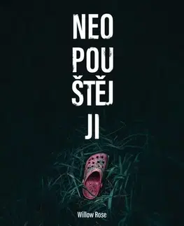 Detektívky, trilery, horory Neopouštěj ji - Rose Willow