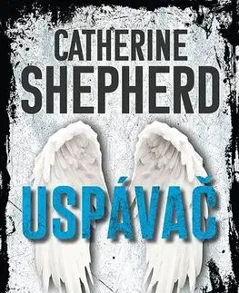 Detektívky, trilery, horory Uspávač - Catherine Shepherdová