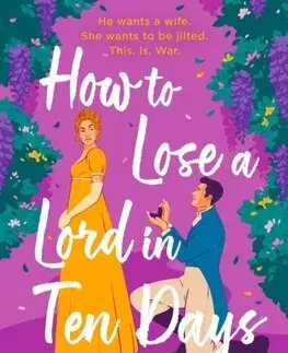 Romantická beletria How to Lose a Lord in Ten Days - Sophie Irwin