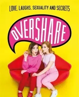 Cudzojazyčná literatúra Overshare : Love, Laughs, Sexuality and Secrets - Rose Ellen Dix,Rosie Spaughton
