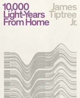 Cudzojazyčná literatúra Ten Thousand Light-Years From Home - James Tiptree Jr.