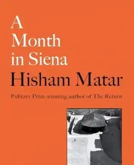 Cestopisy A Month in Siena - Hisham Matar