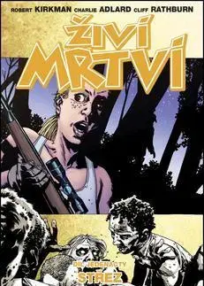 Komiksy Živí mrtví: Střez se lovců - Robert Kirkman