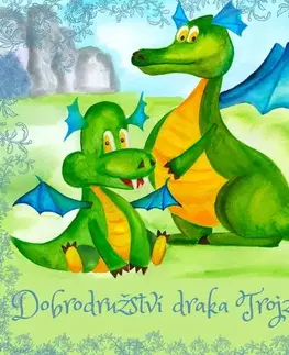 Pre deti a mládež Tichá Lenka Dobrodružství draka Trojzubky