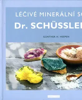 Alternatívna medicína - ostatné Léčivé minerální soli Dr. Schüsslera - Günther H. Heepen