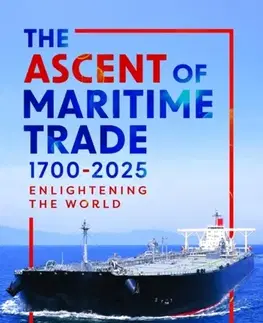 História The Ascent of Maritime Trade 1700-2025 - Nick Collins