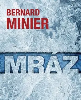 Detektívky, trilery, horory Mráz 2. vydání - Bernard Minier,Jiří Žák