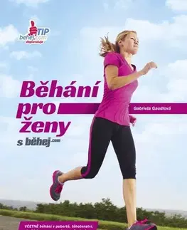 Beh, bicyklovanie, plávanie Běhání pro ženy - Gabriela Gaudlová