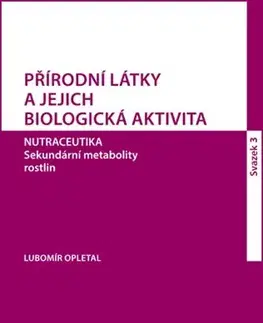 Pre vysoké školy Přírodní látky a jejich biologická aktivita (svazek 3) - Lubomír Opletal
