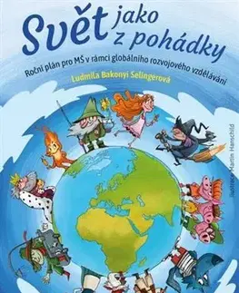 Pedagogika, vzdelávanie, vyučovanie Svět jako z pohádky - Ludmila Bakonyi Selingerová
