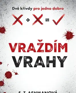 Detektívky, trilery, horory Vraždím vrahy - S. T. Ashmanová