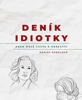 Film, hudba Deník idiotky - Denisa Sobolová