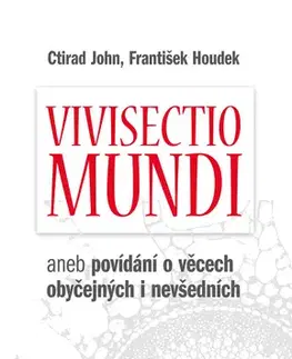 Eseje, úvahy, štúdie Vivisectio mundi - Ctirad John,František Houdek