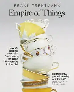 Umenie - ostatné Empire of Things - Frank Trentmann