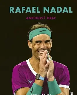 Šport Rafael Nadal: Antukový kráľ - Dominic Bliss,Nikola Betková